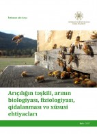 Arıçılığın təşkili, arının biologiyası, fiziologiyası, qidalanması və xüsusi ehtiyacları